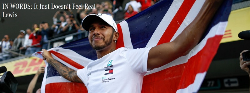 IN WORDS: It Just Doesn't Feel Real Lewis Hamilton